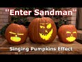 Enter Sandman - Singing Pumpkins Effect Animation