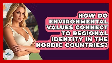 How Do Environmental Values Connect to Regional Identity in the Nordic Countries?