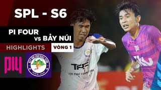 Highlights PI FOUR vs BẢY NÚI | Quý "Kante" đầu tầu chiến thắng #SPLS6