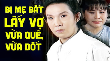 Vũ Linh bất lực vì bị mẹ bắt lấy vợ vừa quê, vừa dốt | Tuồng cải lương Vũ Linh Tài Linh hay nhất
