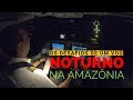 Os Desafios de Um Voo Noturno na Amazônia