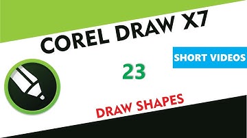 Draw Shapes - Corel Draw X7/X9 - Tutorial 23 - Short Videos