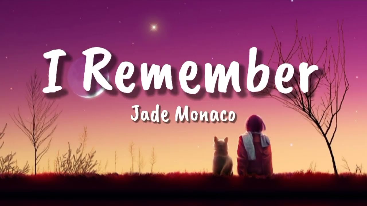 Jade Monaco   I Remember Lyrics