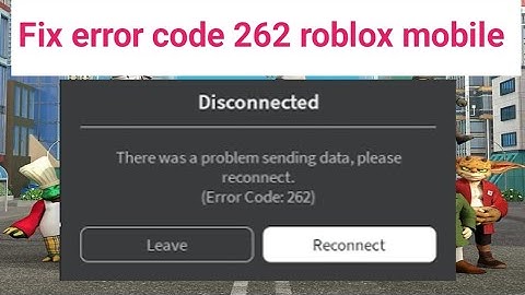 How to fix error code 262 roblox mobile
