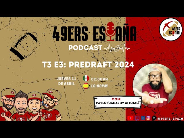 49ers España PODCAST T3 E03: PREDRAFT 2024 con Pavlo