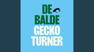 Video thumbnail of "Gecko Turner - De balde"