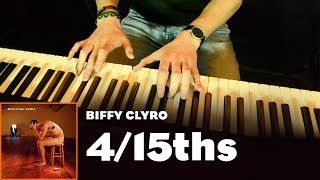4/15ths | BIFFY CLYRO | Piano Cover