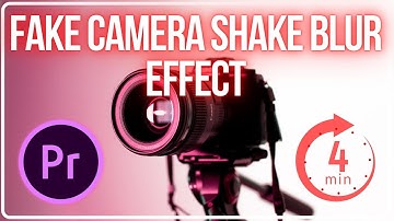 Adobe Premiere Pro CC : Fake Camera Shake Blur Effect Tutorial