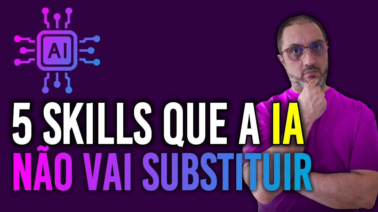 5 SKILLS que a IA não vai SUBSTITUIR - YouTube