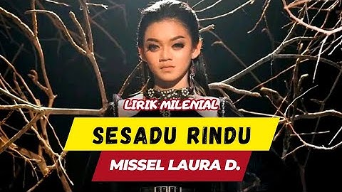 Missel Laura D. ~ Sesadu Rindu (Lirik)