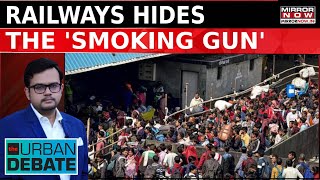 Urban Debate | Railways Asks 'X' To Clear NDLS Stampede Mess | Station Botch-Up, Stampede Cover-Up?