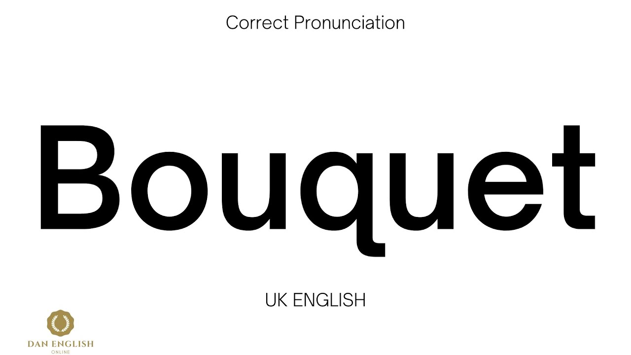 How to Pronounce Bouquet In UK English & US English YouTube