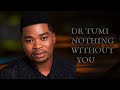 DR TUMI NOTHING WITHOUT YOU || LYRIC VIDEO