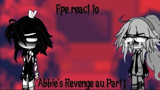 Fpe students(plus a special guest) react to Abbie's Revenge au Part |