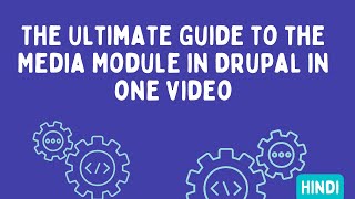 The Ultimate Guide to the Media Module in Drupal  one video