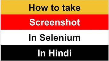 How to take Screenshot in Selenium | Selenium Training in hindi @TechiePraveen