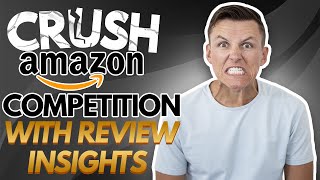 PULVERIZE Amazon FBA Competition with Helium 10 Review Insights