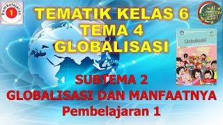 Kelas 6 Tematik : Tema 4 Subtema 2 Pembelajaran 1 (Globalisasi) Kelas 6 Tematik : Tema 4 Subtema 2 Pembelajaran 1 (Globalisasi)