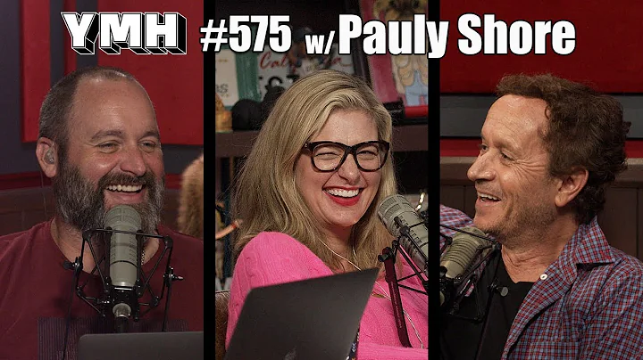 Your Mom's House Podcast - Ep. 575 w/ Pauly Shore