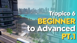 : Tropico 6 Guide Beginner To Advanced Pt 1