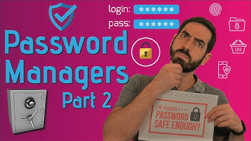 Password Managers - Part 2
