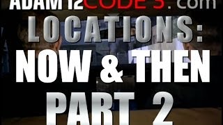 ADAM-12 LOCATIONS: NOW & THEN Part 2