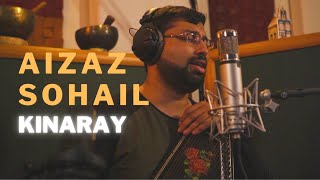 Aizaz Sohail | Kinaray | Raag Yaman