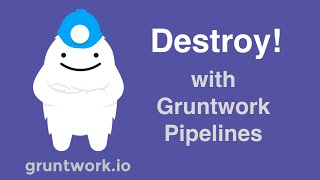 Gruntwork Pipelines: Destroy Walkthrough!