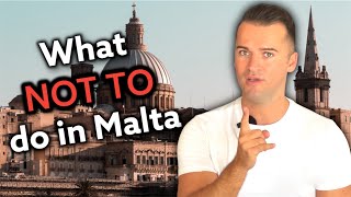 10 things NOT to do in Malta