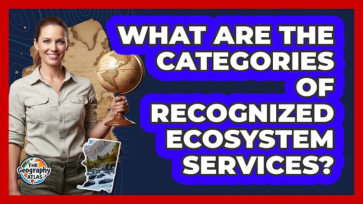 What Are the Categories of Recognized Ecosystem Services?