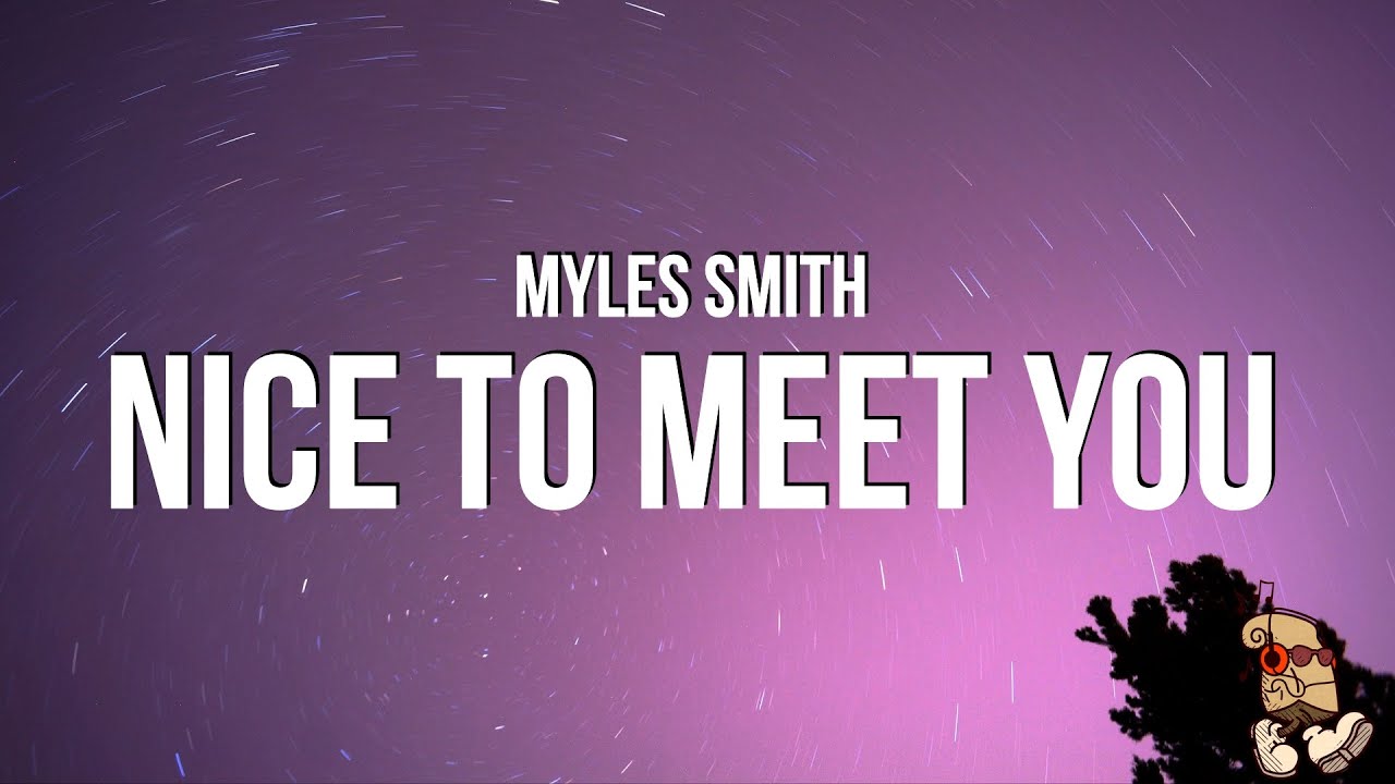 Myles Smith - Nice To Meet You (Lyrics) Myles Smith - Nice To Meet You (Lyrics)