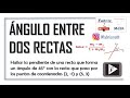 Ángulo entre dos rectas, Ejercicio de aplicación (cálculo de la pendiente)