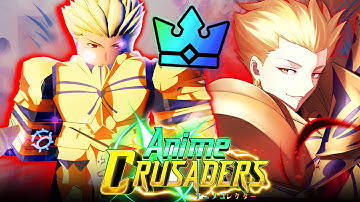 Evolved Crusader Gilgamesh Showcase in Anime Crusaders