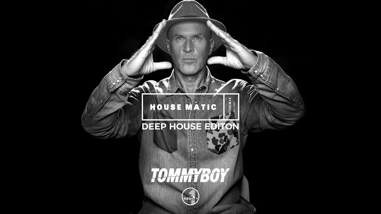 HOUSE MATIC DEEP HOUSE EDITION MIXED BY TOMMYBOY