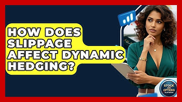 How Does Slippage Affect Dynamic Hedging? - Stock and Options Playbook