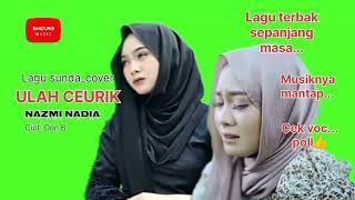 Ulah Ceurik nazmi Nadia lagu Sunda bandung  covermp3hanifhanifti9yi