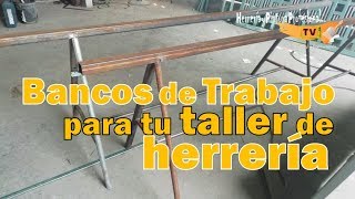 ®#6..Cómo hacer Caballetes ó Bancos de Trabajo para tu Taller de Herrería