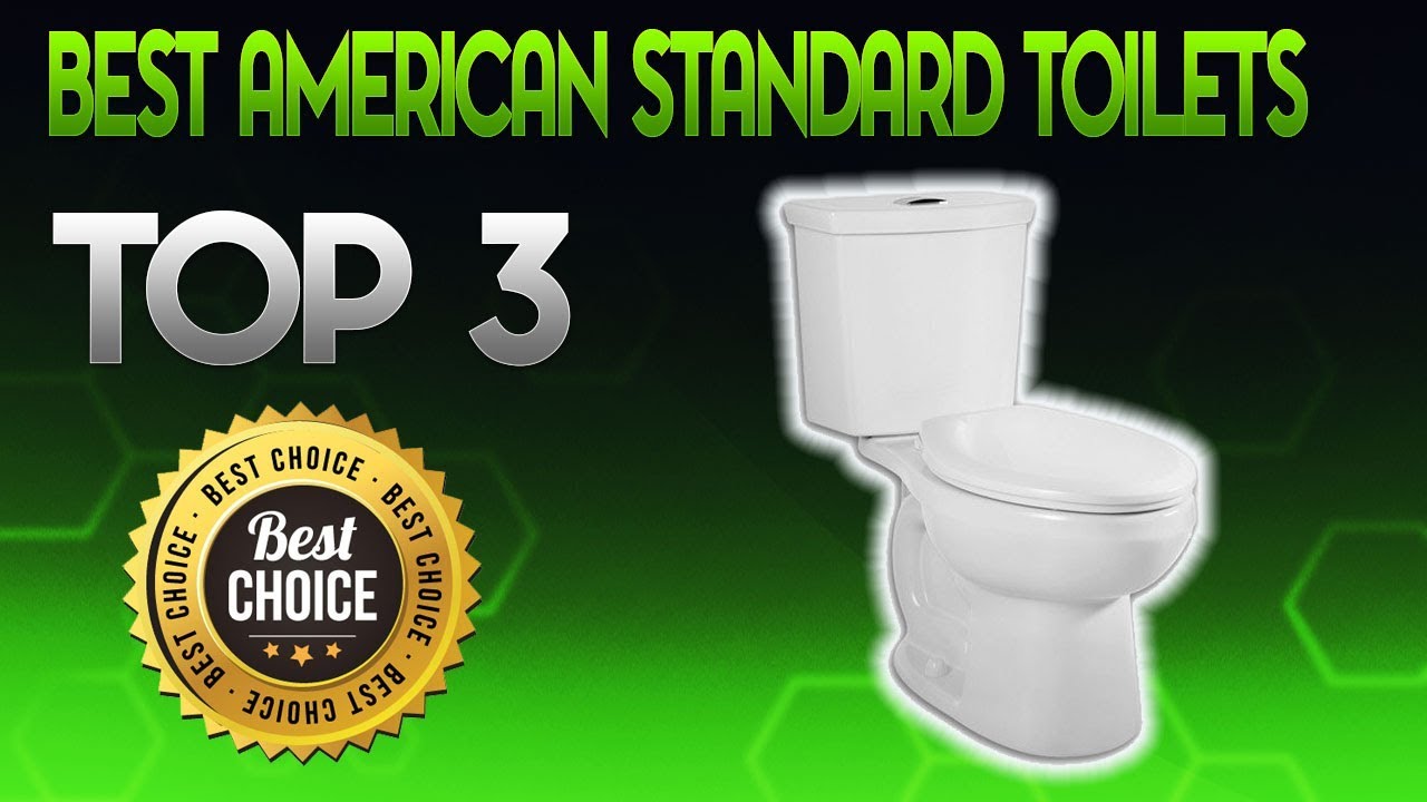 Best American Standard Toilets 2019 American Standard Toilet Review
