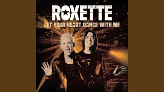 Video thumbnail of "Roxette - Let Your Heart Dance With Me"