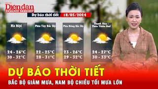 Dự báo thời tiết ngày 18/5: Tây Nguyên, Nam Bộ mưa to vào chiều tối; Bắc Bộ giảm mưa | Tin tức 24h