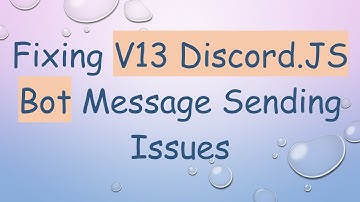 Fixing V13 Discord.JS Bot Message Sending Issues