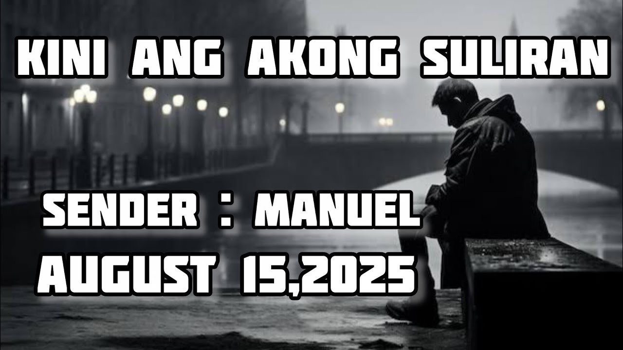 kini ang akong suliran sender Manuel August 15 2025