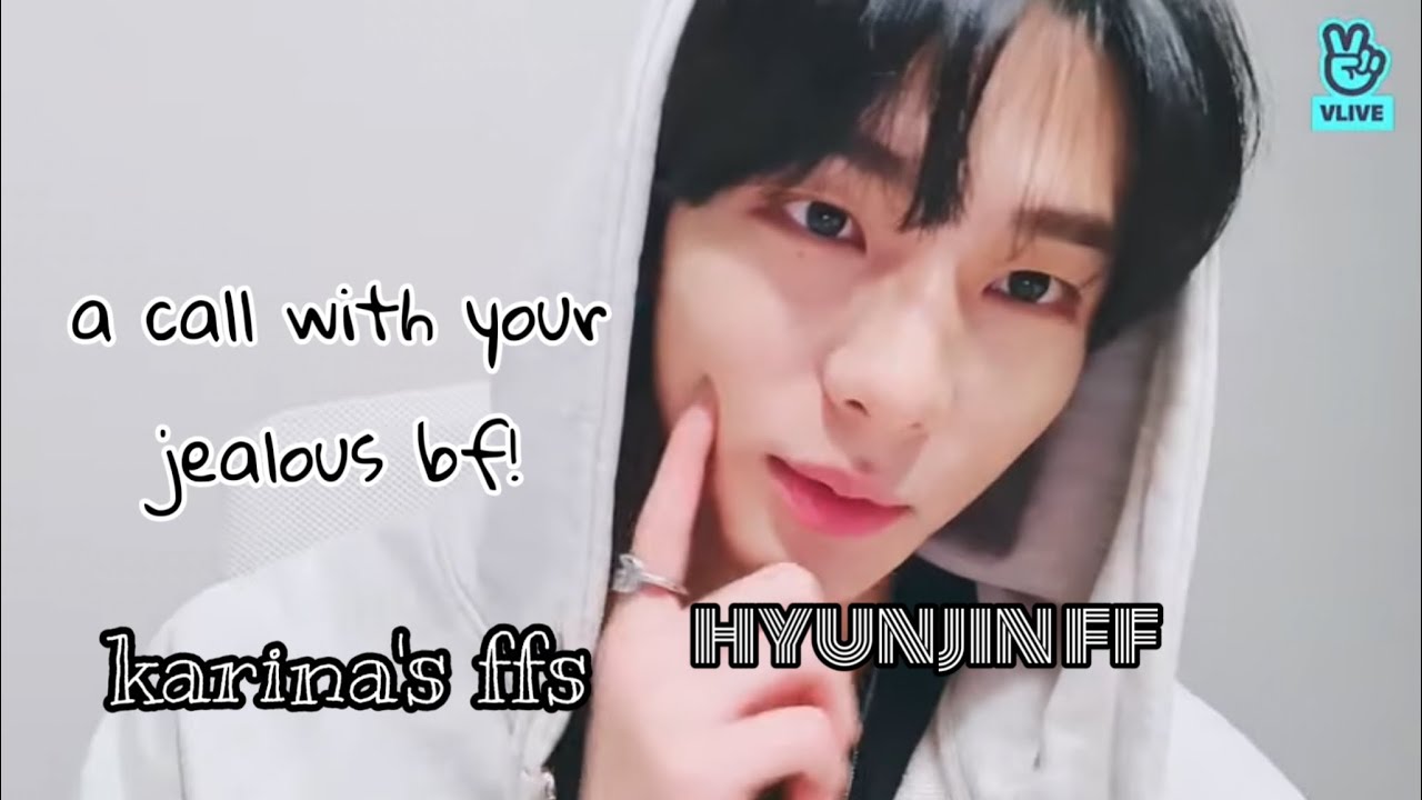 late night call with your jealous bf || hyunjin ff