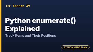 Python enumerate() Explained: Track Items and Their Positions