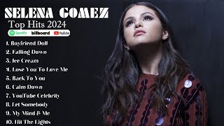 Selena Gomez Best Songs Playlist 2024