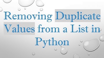 Removing Duplicate Values from a List in Python