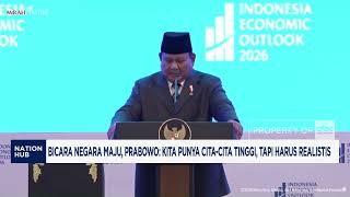 Bicara Negara Maju, Prabowo: Kita Punya Cita-Cita Tinggi, Tapi Harus Realistis