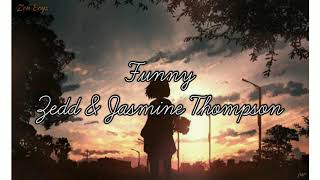 [Lyrics+Vietsub] Zedd \& Jasmine Thompson - Funny | Nhạc Hot TikTok