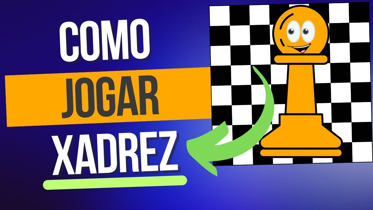 Como jogar Xadrez  O tabuleiro e as peças (parte 01) 