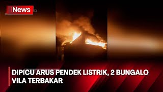 Dipicu Arus Pendek Listrik, 2 Bungalo Vila Terbakar - iNews Malam 18/05 Segmen 01
